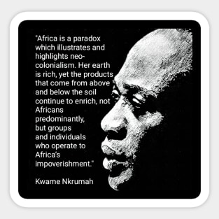 Kwame Nkrumah Quote - Neo-colonialism in Africa Sticker